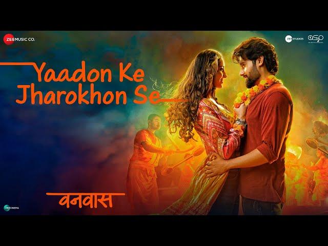 Yaadon Ke Jharokhon Se - Vanvaas | Nana P, Utkarsh S, Simratt K| Mithoon, Sonu N, Shreya G, Sayeed Q