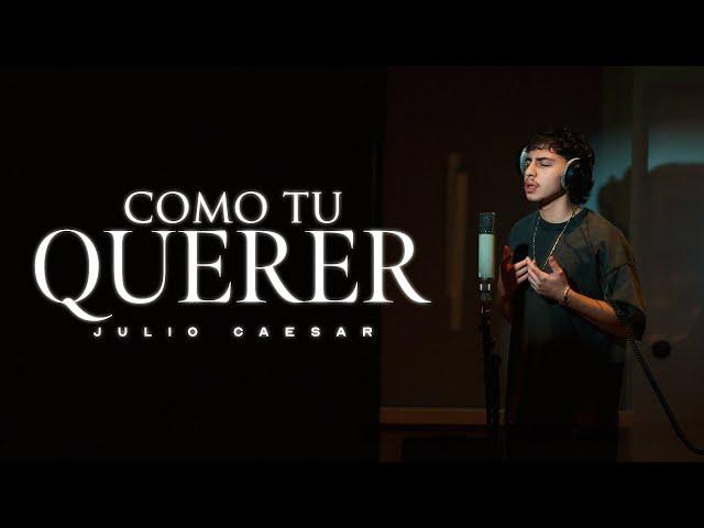 Julio Caesar - Como Tu Querer (Video Lyric)