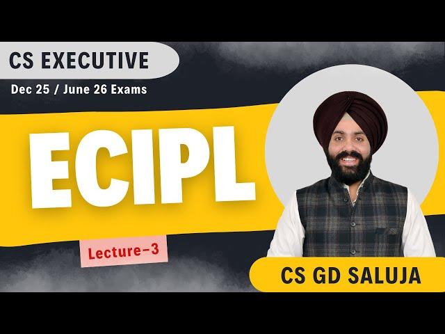  LIVE ECIPL Class 3 with GD Sir  Dec 25 & June 26 | CS Executive  Master ECIPL the Smart Way!