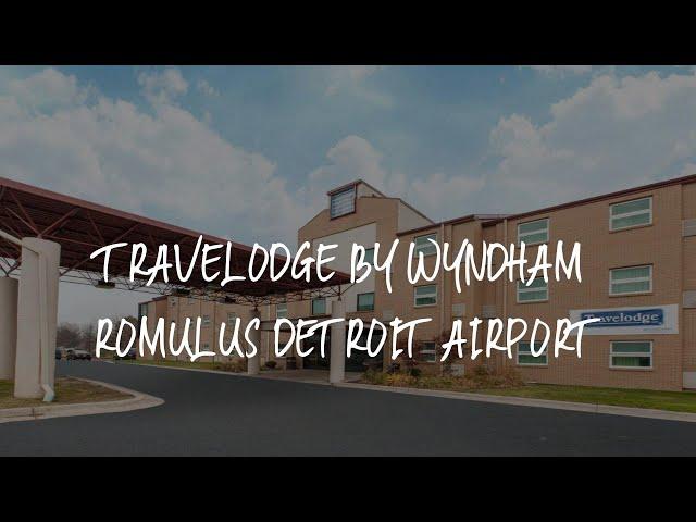 Travelodge by Wyndham Romulus Detroit Airport Review - Romulus , United States of America