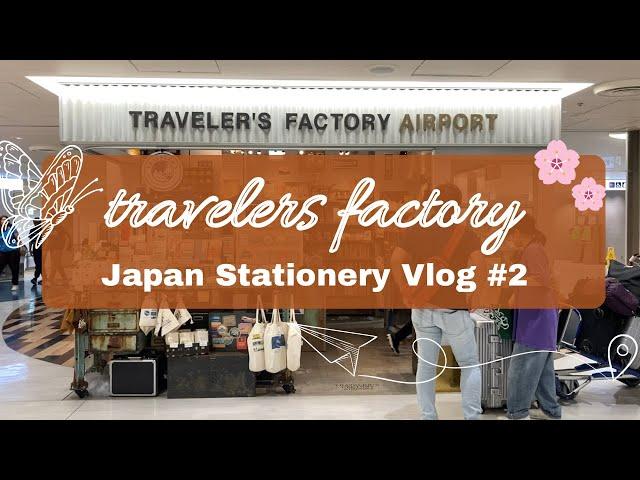 Japan Stationery Vlog #2: Traveler’s Factory + Haul!