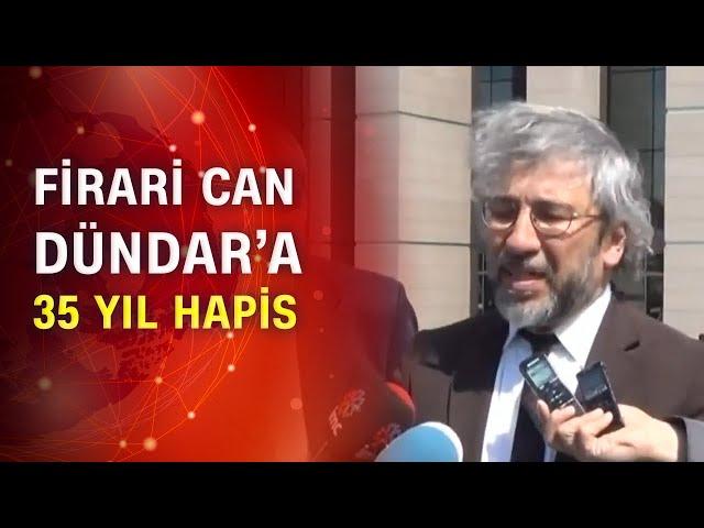 Firari sanık Can Dündar'a 35 yıl hapis istemi