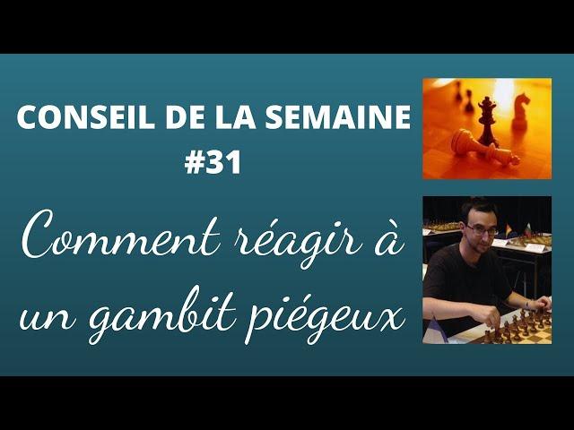 Conseil de la semaine #31 - Comment réagir à un gambit piégeux (Stafford, etc.)