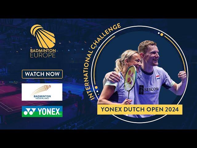 Round of 32 - Court 1 - YONEX Dutch Open 2024