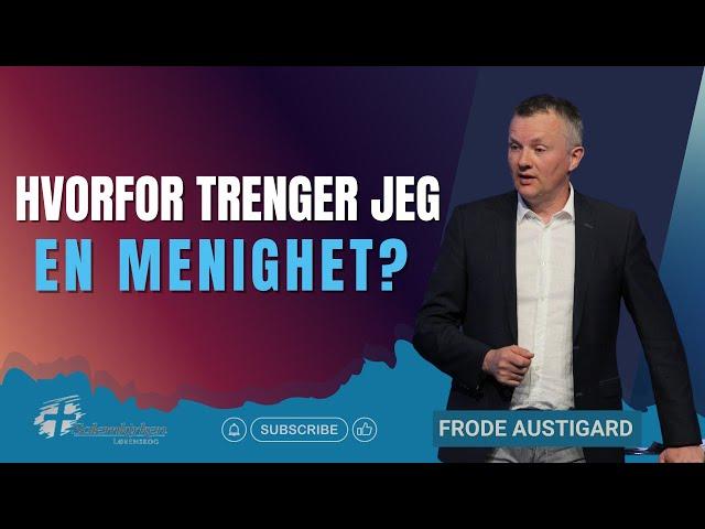 Hvorfor trenger jeg en menighet?