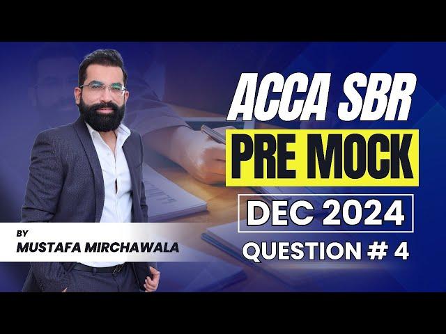 ACCA SBR Pre Mock December 2024 Question no 4 Hedging Explained by Mustafa Mirchawala