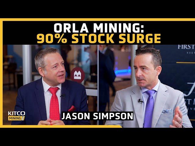 Inside Orla Mining's 90% Stock Surge: Jason Simpson