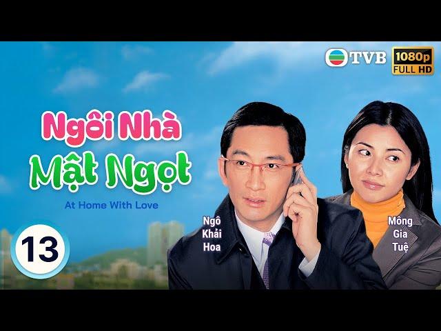 Phim TVB Ngôi Nhà Mật Ngọt (At Home With Love) 13/20 | Ngô Khải Hoa, Mông Gia Tuệ | 2006