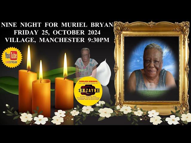 Nine Night Watch For Muriel Bryan Friday October 25, 2024 @ Village, Manchester 9:30pm, Join us live