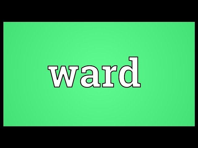 Ward Meaning