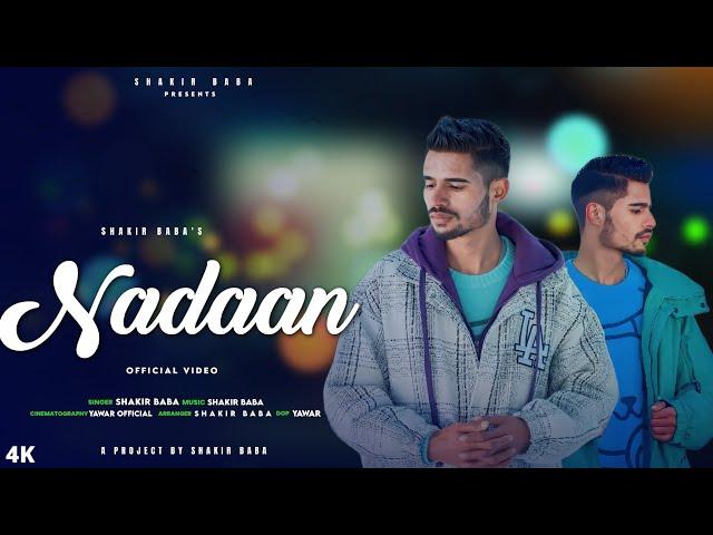 NADAAN !! SHAKIR BABA !! NEW KASHMIRI ROMANTIC  SONG !! 2024 @ShakirBaba