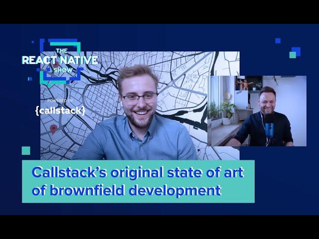 Callstack’s original state of art of brownfield development