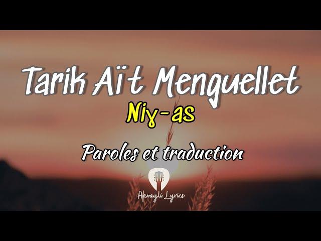 Tarik Aït Menguellet - Niɣ-as - Paroles & Traduction