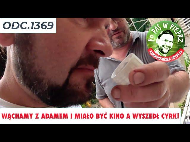 Wąchamy z Adamem i miało być kino a wyszedł cyrk! Odc.1369