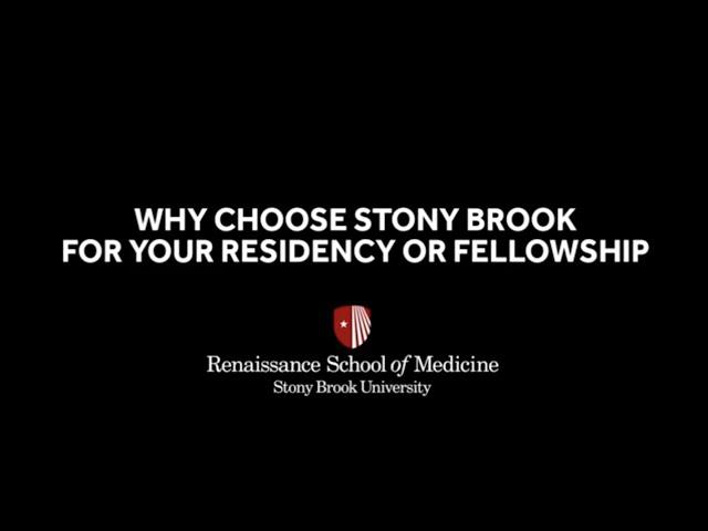 Why Choose Stony Brook for your Residency or Fellowship?