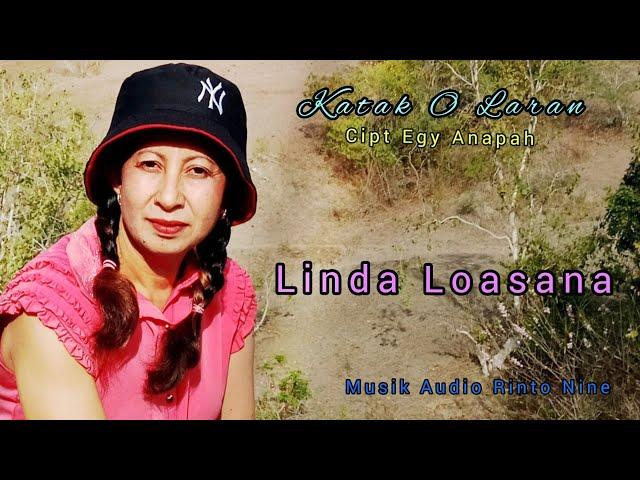 KATAK O LARAN || Linda Loasana || Cipt Egy Anapah || Lagu Pop Daerah Timor Terbaru