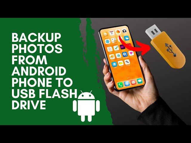 Backup Photos From Android Phone To USB Flash Drive