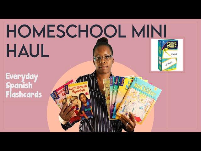 Homeschool Mini Haul- Everyday Spanish Flashcards