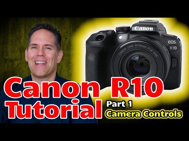 Canon R10 Tutorial Training Video Overview Users Guide Set Up - Part 1 - Made for Beginners