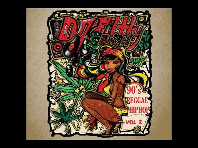 DJ Filthy Rich - 90s Reggae Hip Hop Vol. 2 MIXTAPE