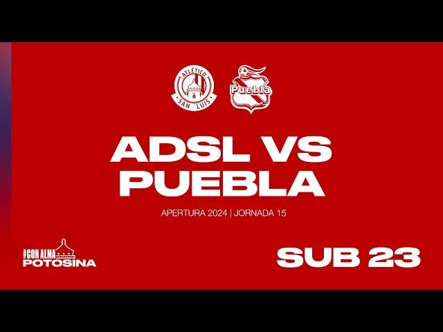 ATLÉTICO DE SAN LUIS VS PUEBLA | SUB23 | AP24 | J15