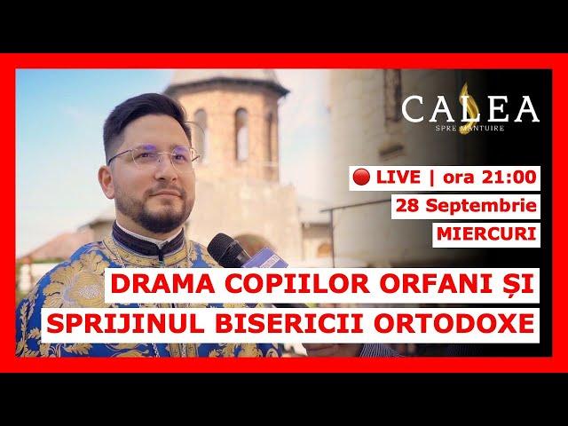  LIVE #383 - DRAMA COPIILOR ORFANI ȘI SPRIJINUL BISERICII ORTODOXE || PR. ALEXANDRU LUPAȘCU