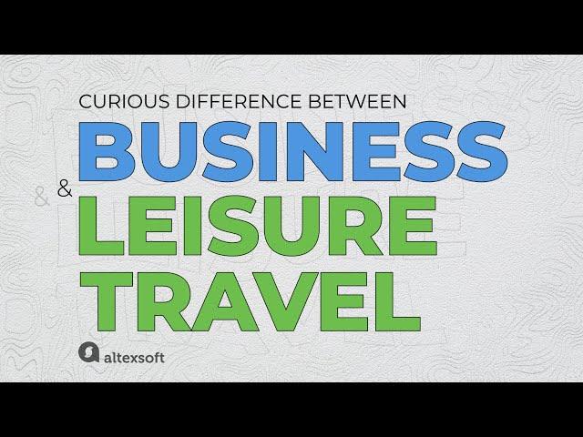 Business vs Leisure Travel