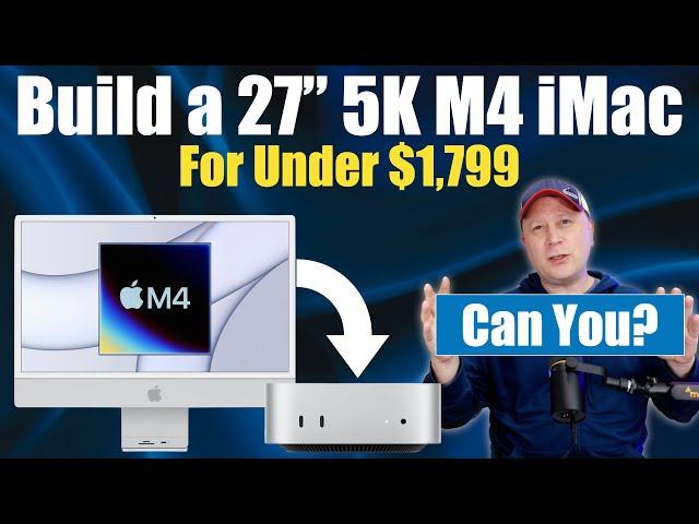 Can You Build Your Own M4 27" 5K iMac for $1,799 or Less?  A Budget 5K M4 Mac mini Setup.