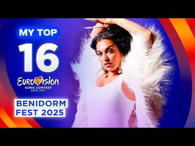  Benidorm Fest 2025: MY TOP 16 (Eurovision 2025)