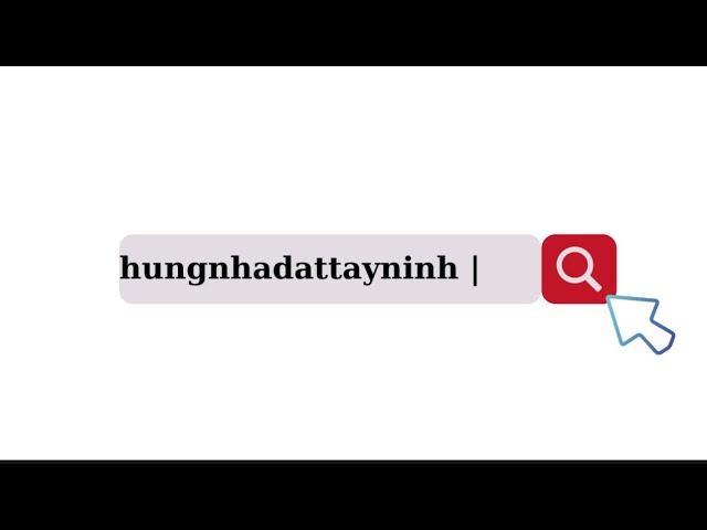 Cách tìm kiếm kênh Hùng nhà đất tây ninh