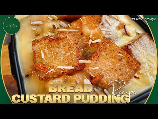 Bread Custard Pudding Recipe by SuperChef