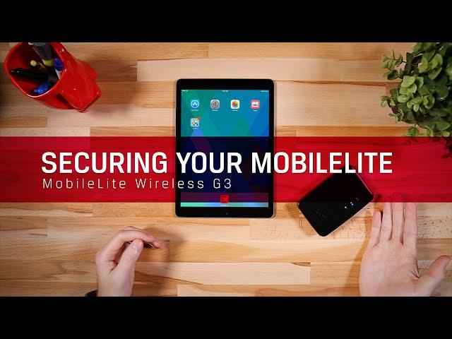 Securing the MobileLite Wireless G3 & Pro - MLWG3 & MLWG3/64