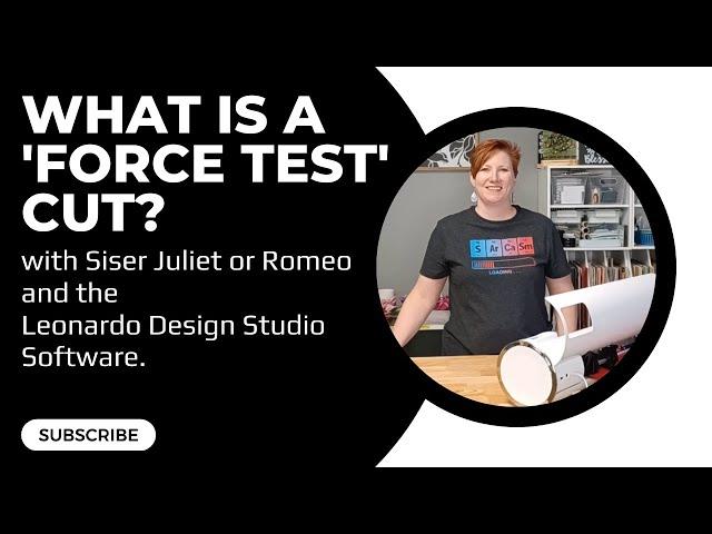 Leonardo Design Studio - Force Test Cut Feature with Siser Juliet or Romeo