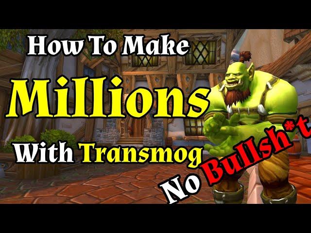 How To Make Millions with Transmog...No BS In WoW - Gold Making