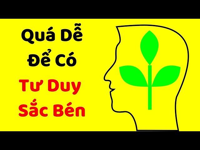LUYỆN TƯ DUY SẮC BÉN (xem xong làm được liền vì DỄ QUÁ MÀ)