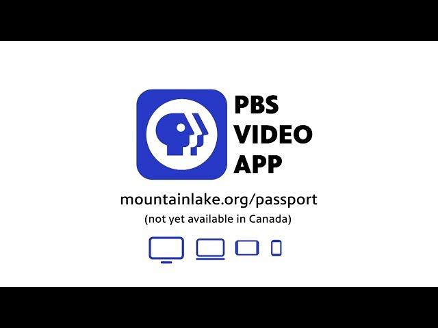 Watch your favorite Mountain Lake PBS programs with Passport & the PBS App