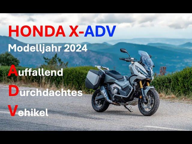 Testride HONDA X-ADV Modelljahr 2024 - Auffallend Durchdachtes Vehikel!