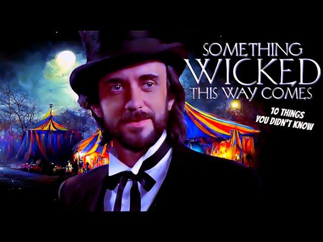 10 Things You Didn't Know About Something Wicked This Way Comes