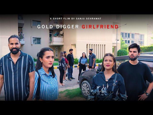 Girlfriend nikli gold digger | Sanju sehrawat 2.0 | Short film