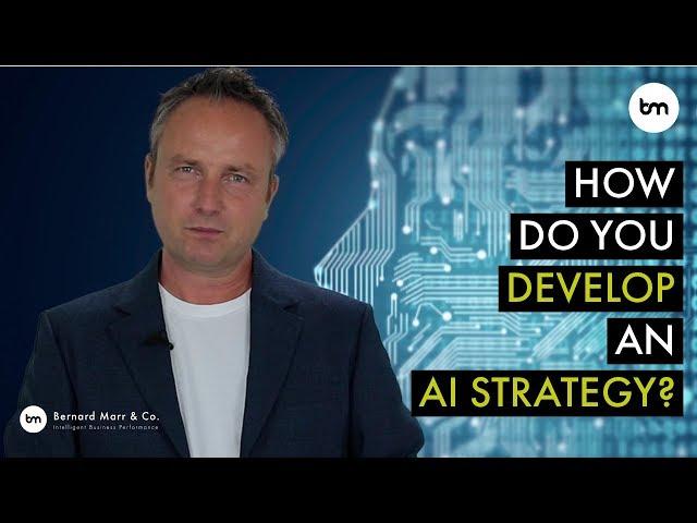 How do you develop an Artificial Intelligence Strategy for a business?