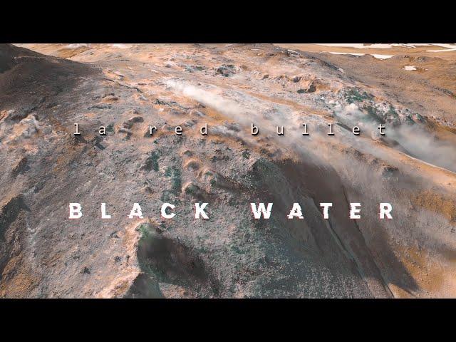 La Red Bullet - Black Water (Official Videoclip)