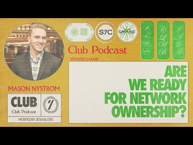 Are We Ready For Network Ownership? - Mason Nystrom