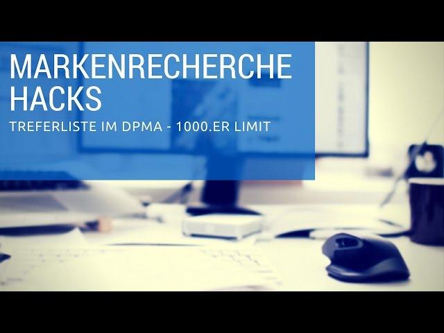 DPMA Markendatenbank: Wie man mit dem Treffer Limit umgeht // Markenrecherche Hacks