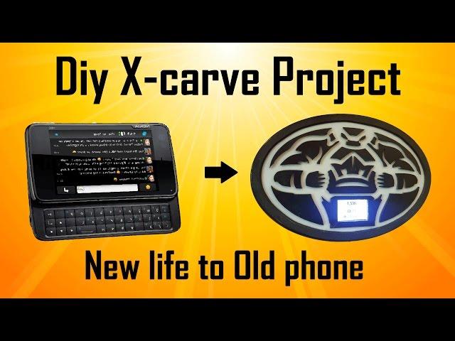 Diy X-carve project | New life to old mobile phones