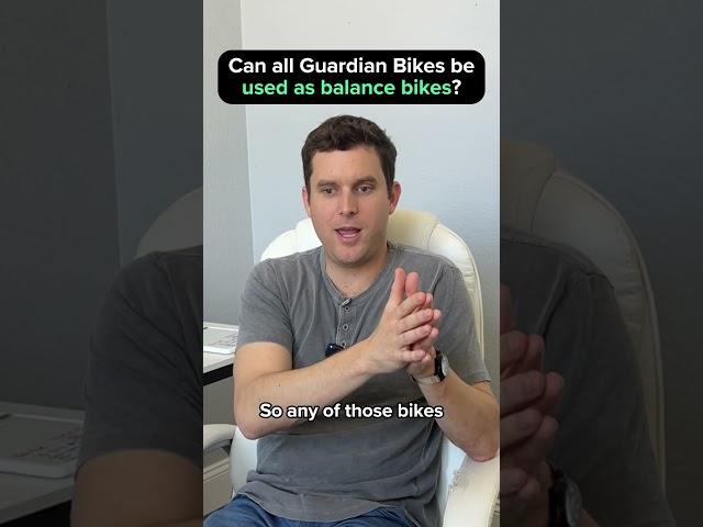 All Guardian Bikes can be used a balance bikes.