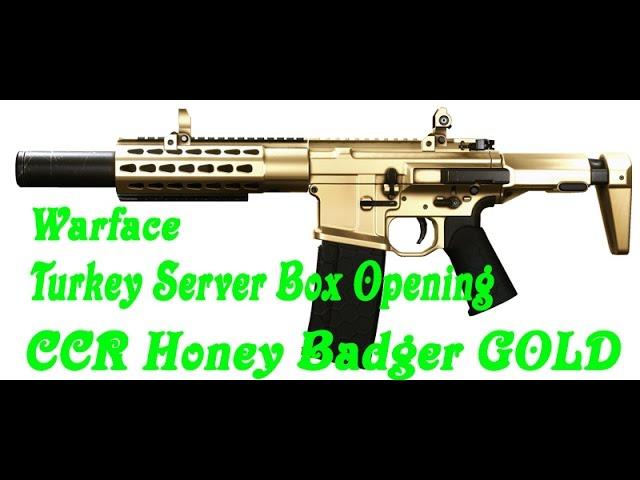 Warface - Turkey Server BOX OPENING GOLD CCR HONEY BADGER + Fy 47