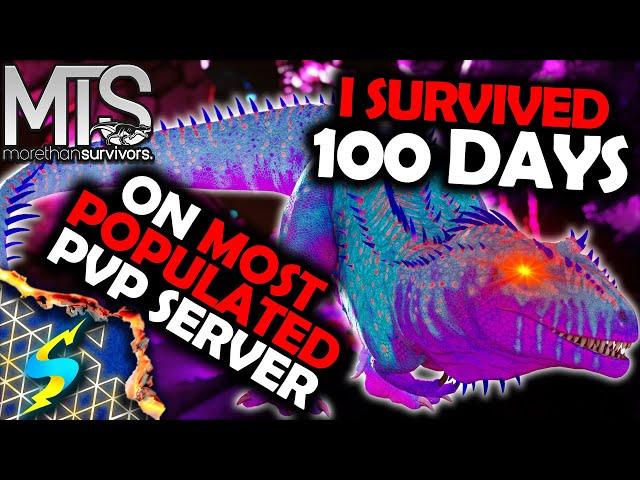 Surviving 100 Days on MTS Most Populated Ark PVP Server