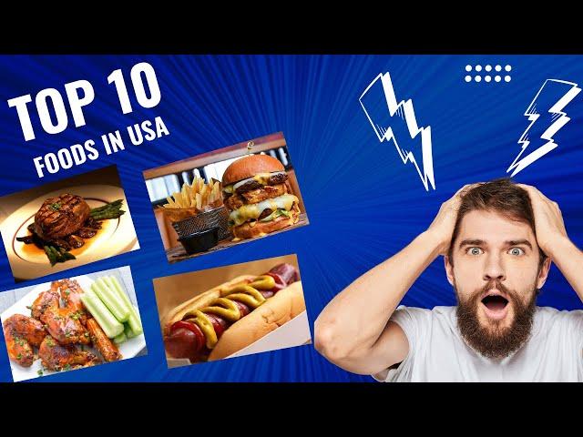 Top 10 Must Try Foods in the USA 2024