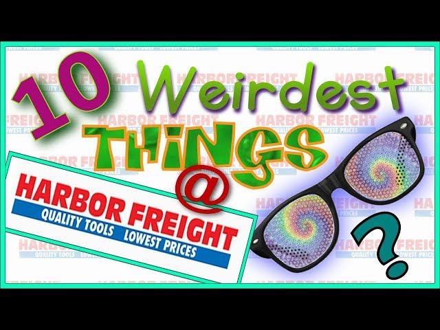 10 Weirdest Things at Harbor Freight