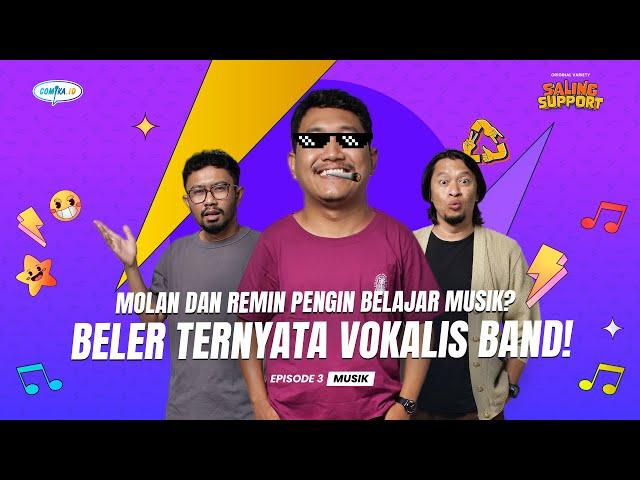 MOLAN DAN REMIN PENGIN BELAJAR MUSIK?  - Saling Support Eps. 3 (Ridwan Remin, Dany Beler dan Molan)